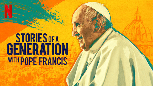 Stories of a Generation - with Pope Francis