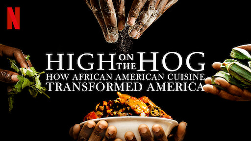 High on the Hog: How African American Cuisine Transformed America