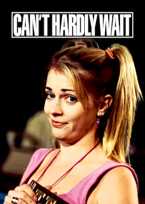 Can't Hardly Wait