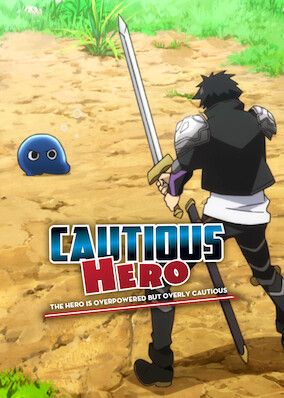 Cautious Hero: The Hero Is Overpowered but Overly Cautious